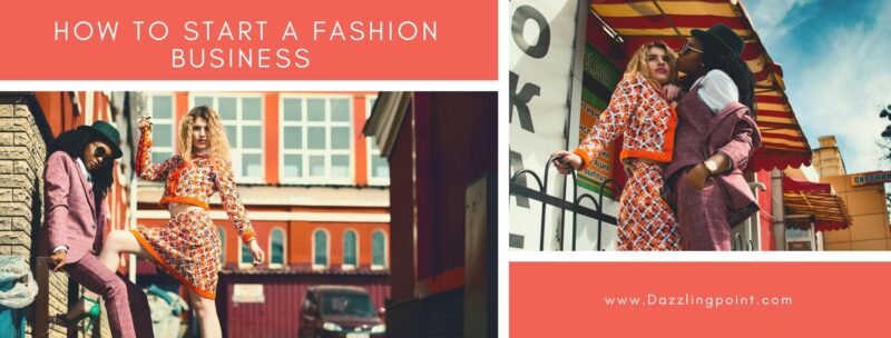 How to Start a Fashion Business